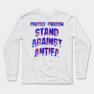 Protect Freedom Stand Against Antifa Long Sleeve T-Shirt